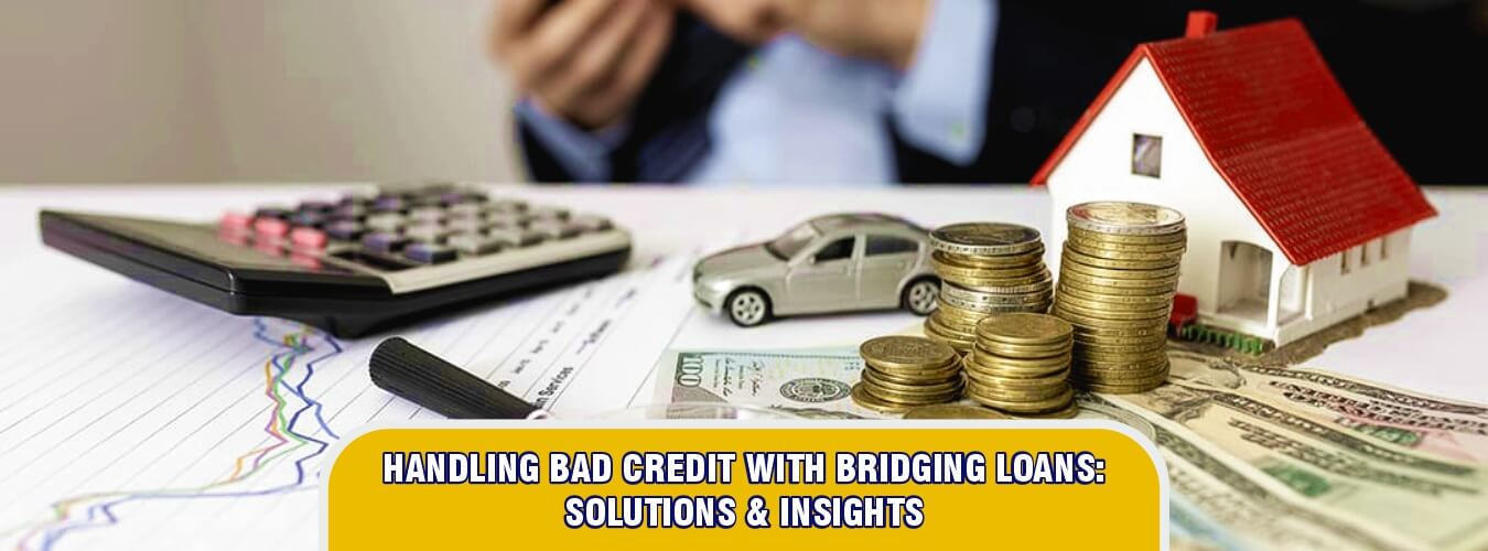 handling-bad-credit-bridging-loans-solutions.jpg